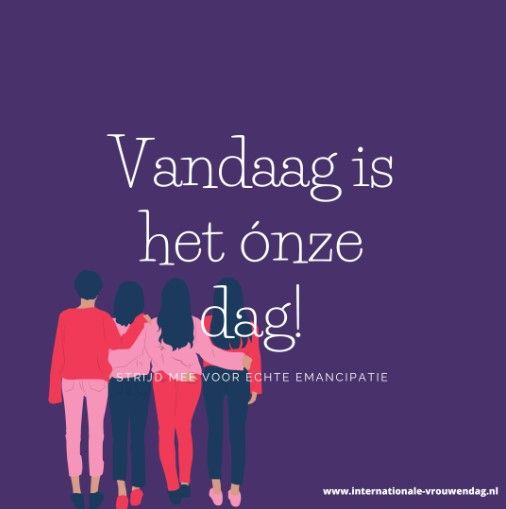 Plaatje Internationale Vrouwendag Vandaag is onze dag.jpg